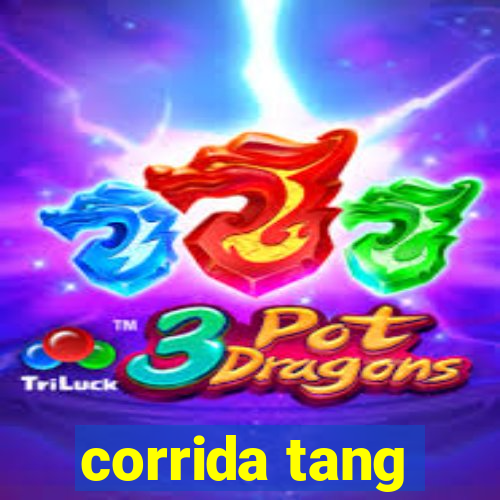 corrida tang